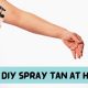 Achieve a Perfect DIY Spray Tan: Tips & Tricks | The DIY Hub: Creative Crafts, Repairs & Life Hacks