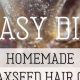 Easy DIY Flaxseed Hair Gel Recipe + Styling Tips! | The DIY Hub: Creative Crafts, Repairs & Life Hacks