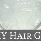 Best DIY Hair Styling Gel Recipe + Tips For You | The DIY Hub: Creative Crafts, Repairs & Life Hacks