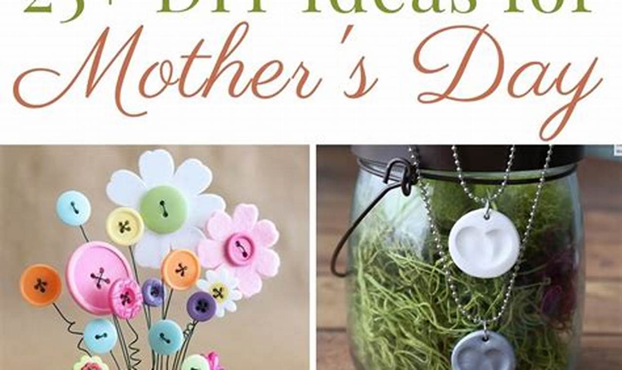 Unique Mother's Day DIY Gift Ideas She'll Love + Guide