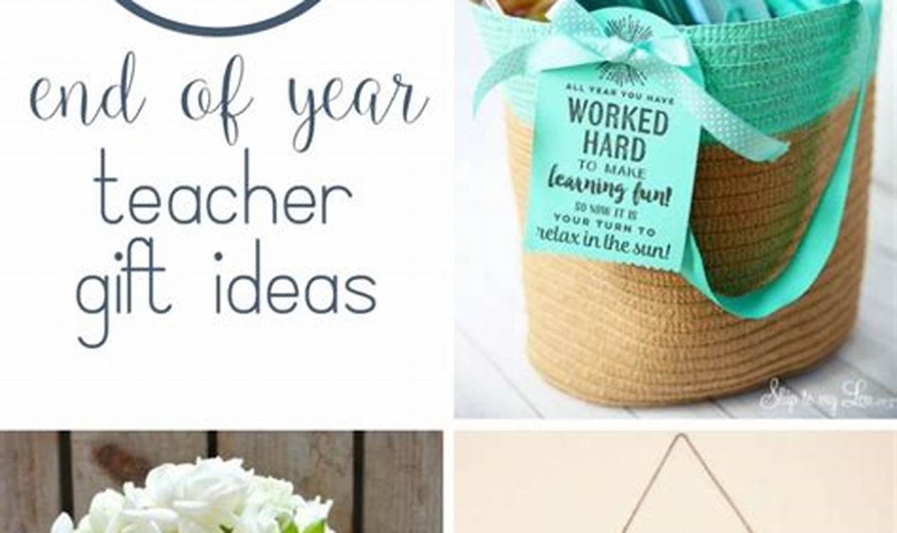 Easy DIY End of Year Teacher Gifts Ideas