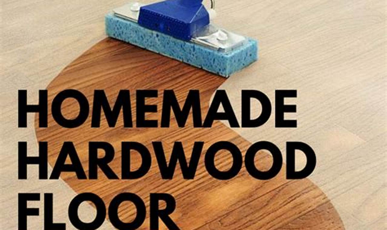 Best Wood Floor Cleaner DIY: Safe & Easy Solutions