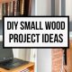 Easy DIY Small Wood Projects: Plans & Ideas | The DIY Hub: Creative Crafts, Repairs & Life Hacks