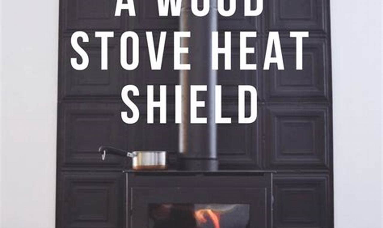 DIY Wood Stove Heat Shield Guide: Safe Wood Burning! | The DIY Hub: Creative Crafts, Repairs & Life Hacks