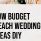 DIY Bliss: Low Budget Beach Wedding Ideas & Tips | The DIY Hub: Creative Crafts, Repairs & Life Hacks