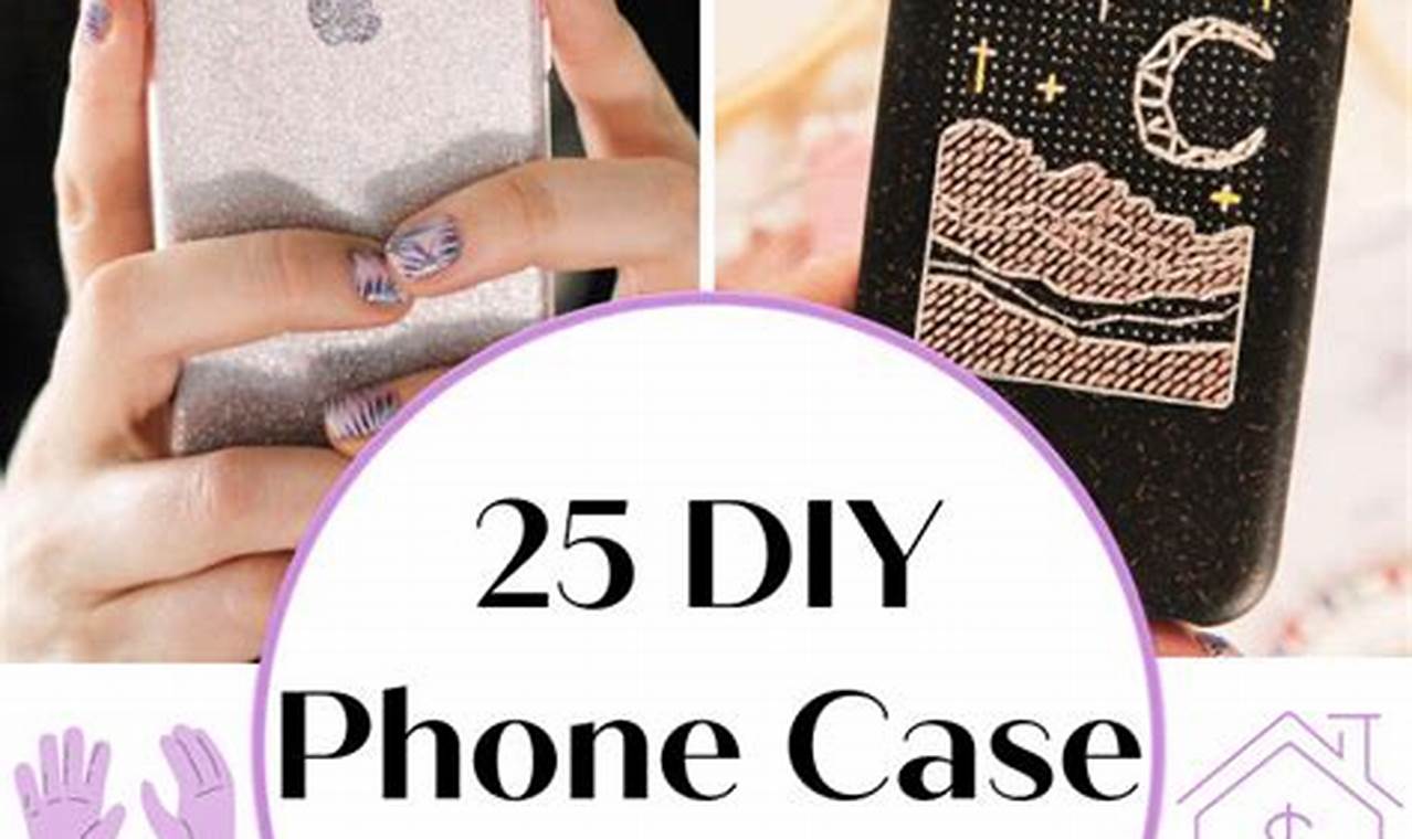 Unique DIY Phone Case Ideas: Style It Your Way! | The DIY Hub: Creative Crafts, Repairs & Life Hacks