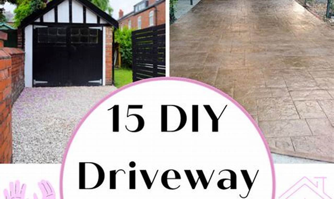 Easy DIY Driveway Ideas: On a Budget Guide | The DIY Hub: Creative Crafts, Repairs & Life Hacks