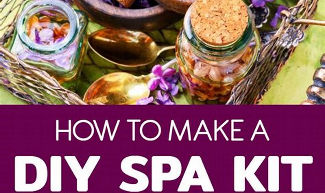 Create Your Dream DIY Spa Kit: Relax & Rejuvenate The DIY Hub: Creative Crafts, Repairs & Life Hacks Create Your Dream DIY Spa Kit: Relax & Rejuvenate | The DIY Hub: Creative Crafts, Repairs & Life Hacks