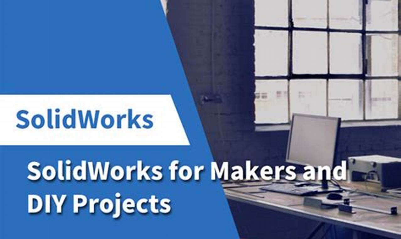 Unlock DIY Projects: SolidWorks for DIY Success