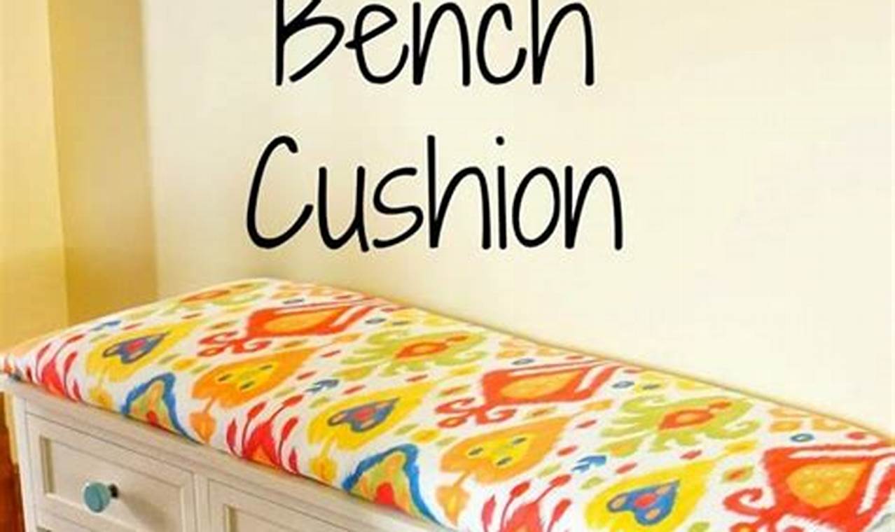 Easy DIY Bench Cushion Ideas: Make Your Own! The DIY Hub: Creative Crafts, Repairs & Life Hacks Easy DIY Bench Cushion Ideas: Make Your Own! | The DIY Hub: Creative Crafts, Repairs & Life Hacks