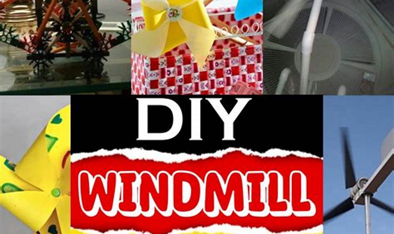 Build Your Own DIY Windmill: Power from the Wind! The DIY Hub: Creative Crafts, Repairs & Life Hacks Build Your Own DIY Windmill: Power from the Wind! | The DIY Hub: Creative Crafts, Repairs & Life Hacks