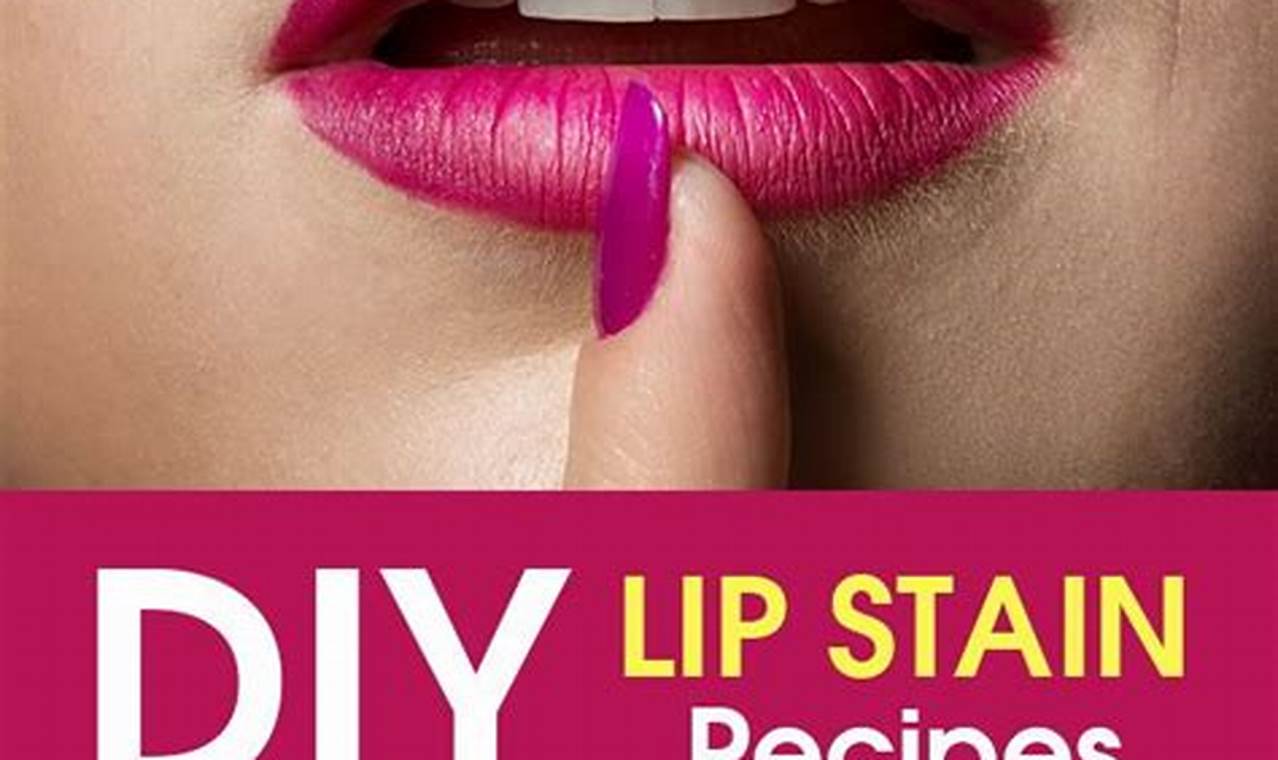 Easy DIY Lip Stain Recipes: Tint Your Lips! | The DIY Hub: Creative Crafts, Repairs & Life Hacks